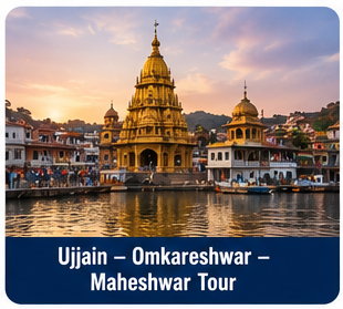 Ujjain – Omkareshwar – Maheshwar Tour